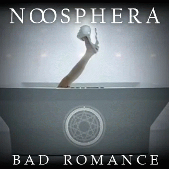 Noosphera : Bad Romance